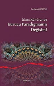 İslam Kültüründe Kurucu Paradigmanın Değişimi