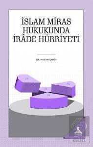 İslam Miras Hukukunda İrade Hürriyeti