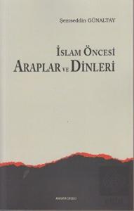İslam Öncesi Araplar ve Dinleri