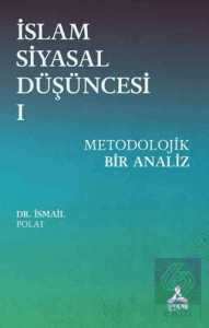 İslam Siyasal Düşüncesi 1 - Metodolojik Bir Analiz