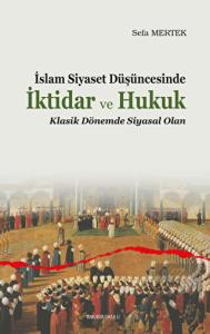 İslam Siyaset Düşüncesinde İktidar ve Hukuk