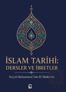 İslam Tarihi: Dersler ve İbretler