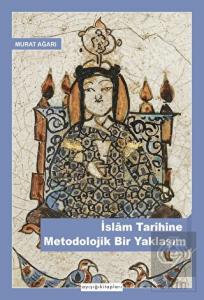 İslam Tarihine Metodolojik Bir Yaklaşım
