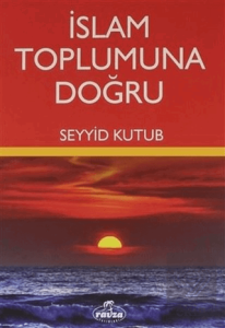 İslam Toplumuna Doğru