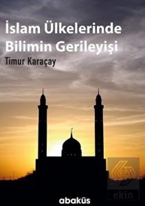 İslam Ülkelerinde Bilimin Gerileyişi