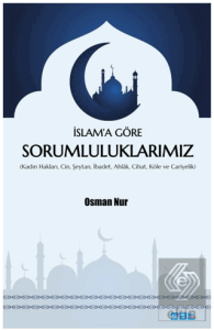 İslam'a Göre Sorumluluklarımız