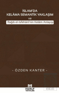 İslam'da Kelama Semantik Yaklaşım ve Rağıb El-İsfe