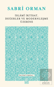 İslami İktisat, Değerler ve Modernleşme Üzerine