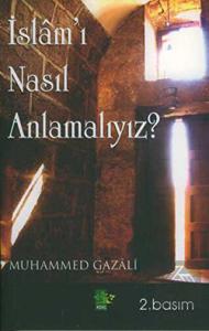 İslam'ı Nasıl Anlamalıyız?