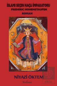 İslami Seçen Haçlı İmparatoru: Frederic Hohenstauf
