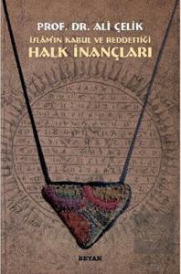 İslam'ın Kabul ve Reddettiği Halk İnançları