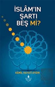 İslam'ın Şartı Beş mi?