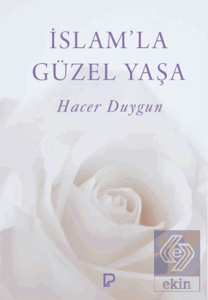 İslam'la Güzel Yaşa