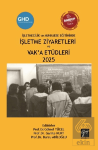 İşletmecilik ve Muhasebe Eğitiminde İşletme Ziyaretleri ve Vak'a Etüdleri 2025
