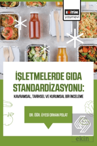 İşletmelerde Gıda Standardizasyonu: Kavramsal, Tarihsel ve Kurumsal Bir İnceleme