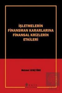 İşletmelerin Finansman Kararlarına Finansal Krizlerin Etkileri Mehmet Gençtürk