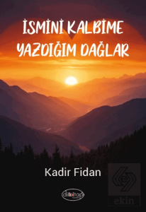 İsmini Kalbime Yazdığım Dağlar