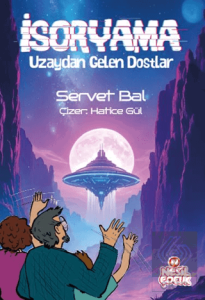 İsoryama Uzaydan Gelen Dostlar