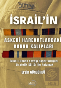 İsrailin Askeri Harekatlardaki Karar Kalıpları