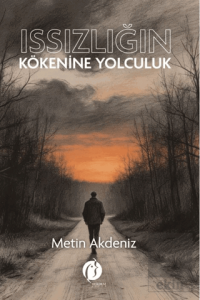 Issızlığın Kökenine Yolculuk
