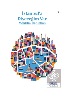 İstanbul'a Diyeceğim Var