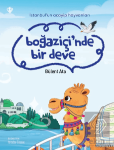 İstanbul'un Acayip Hayvanları Boğaziçi'nde Bir Deve