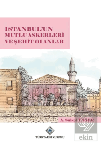 Istanbulun Mutlu Askerleri ve Şehit Olanlar
