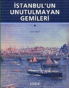 İstanbul'un Unutulmayan Gemileri