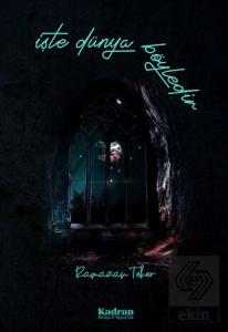 İşte Dünya Böyledir