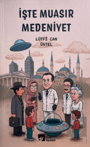 İşte Muasır Medeniyet