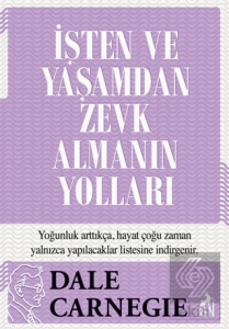 İşten ve Yaşamdan Zevk Almanın Yolları