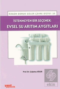 İstenmeyen Bir Seçenek: Evsel Su Arıtım Aygıtları