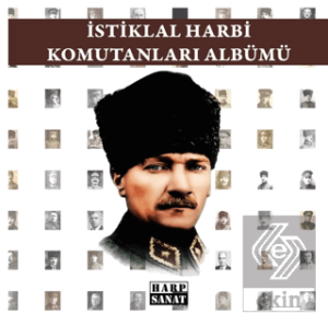 İstiklal Harbi Komutanları Albümü