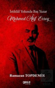 İstiklal Yolunda Baş Yazar Mehmed Âkif Ersoy