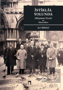 İstiklal Yolunda - Süleyman Necati ve Hatıraları