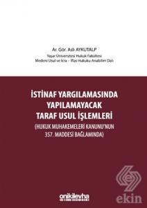 İstinaf Yargılamasında Yapılamayacak Taraf Usul İş