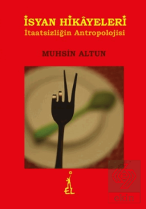 İsyan Hikayeleri - İtaatsizliğin Antropolojisi