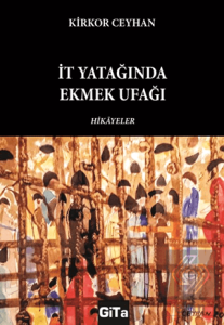 İt Yatağında Ekmek Ufağı