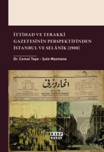 İttihad ve Terakki Gazetesinin Perspektifinden İstanbul ve Selânik (1908)