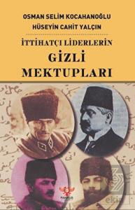 İttihatçı Liderlerin Gizli Mektupları