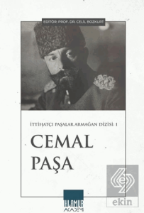 İttihatçı Paşalar Armağan Dizisi: Cemal Paşa