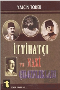İttihatçı ve Nazi Çılgınlıkları