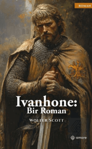 Ivanhoe: Bir Roman