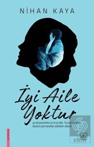 İyi Aile Yoktur