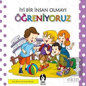 İyi Bir İnsan Olmayı Öğreniyoruz