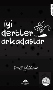 İyi Dertler Arkadaşlar