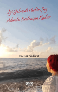 İyi Gelmedi Hiçbir Şey Adımla Seslenişin Kadar