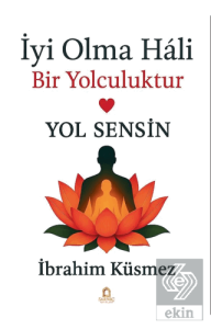 İyi Olma Hali Bir Yolculuktur