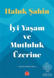 İyi Yaşam ve Mutluluk Üzerine