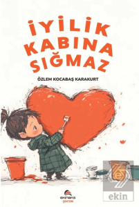 İyilik Kabına Sığmaz